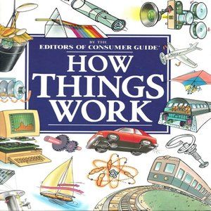How Things Work - Vintage Book By The Editors Of Consumer Guide